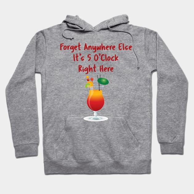 It's 5 O'Clock Right Here Hoodie by CoastalDesignStudios